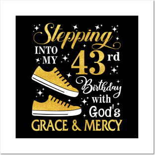 Stepping Into My 43rd Birthday With God's Grace & Mercy Bday Posters and Art